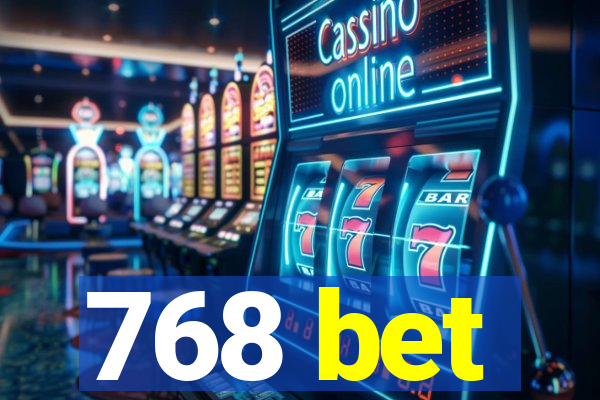 768 bet